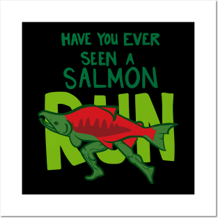 Funny Fish with Legs "Have You Ever Seen A Salmon Run?" Posters and Art